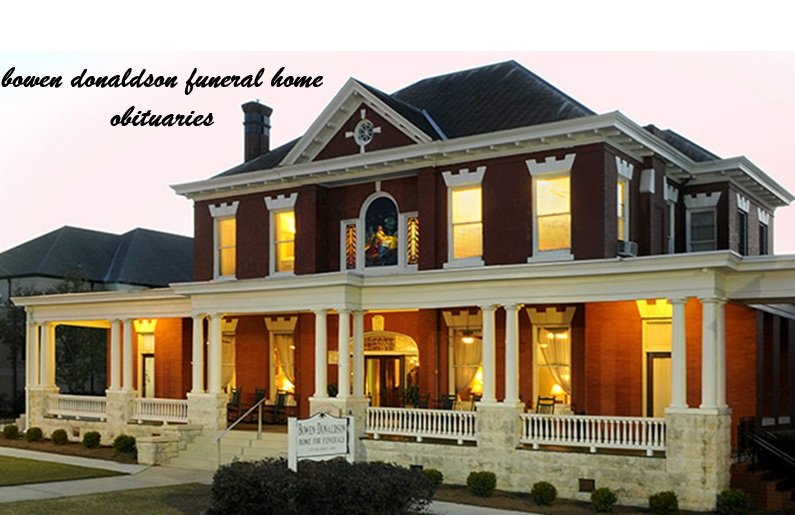 bowen donaldson funeral home obituaries