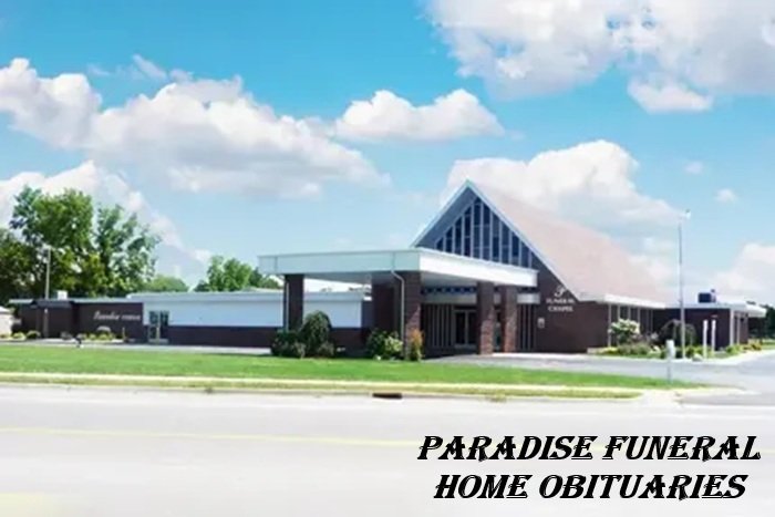 paradise funeral home obituaries