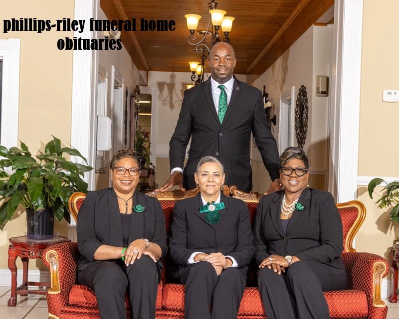 phillips-riley funeral home obituaries