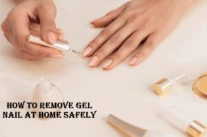 How to Remove Gel Nail at Home Safely