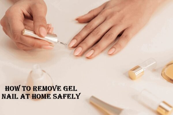 How to Remove Gel Nail at Home Safely