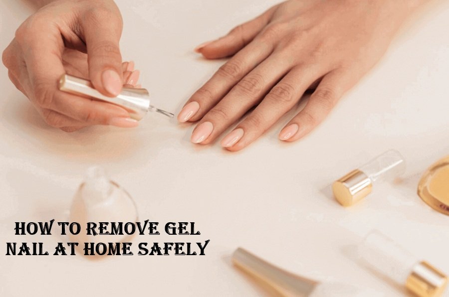 How to Remove Gel Nail at Home Safely