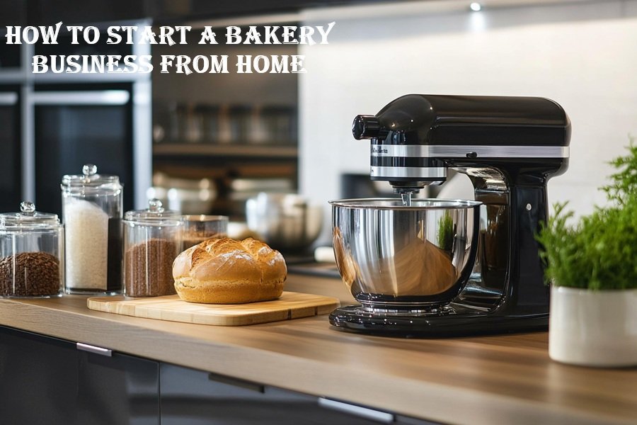 How to Start a Bakery Business from Home