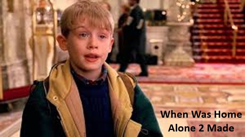When Was Home Alone 2 Made