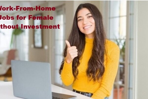 Work-From-Home Jobs for Female Without Investment